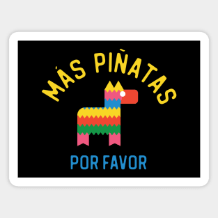 Mas Pinatas Por Favor - More Pinatas Please Magnet